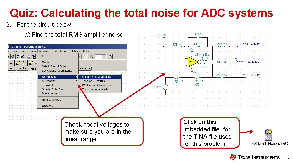 Quiz: Calculating the total noise for ADC systems 3. For the circuit below. a)