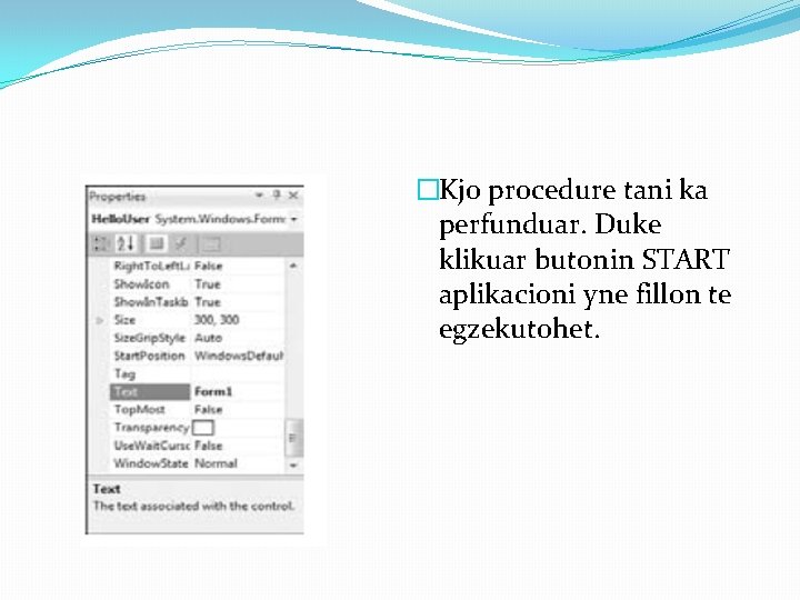 �Kjo procedure tani ka perfunduar. Duke klikuar butonin START aplikacioni yne fillon te egzekutohet.