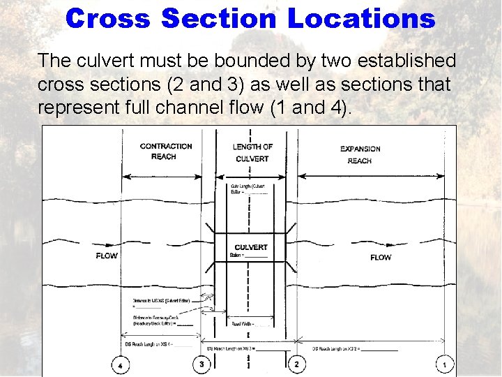 Cross Section Locations The culvert must be bounded by two established cross sections (2