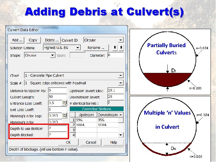 Adding Debris at Culvert(s) Partially Buried Culverts Multiple ‘n’ Values in Culvert 