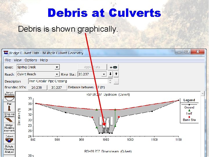 Debris at Culverts Debris is shown graphically. 