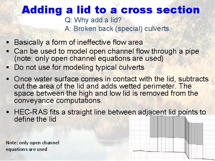 Adding a lid to a cross section Q: Why add a lid? A: Broken