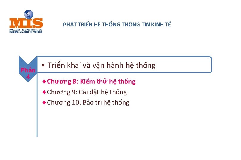 PHÁT TRIỂN HỆ THỐNG THÔNG TIN KINH TẾ Phần 4 • Triển khai và