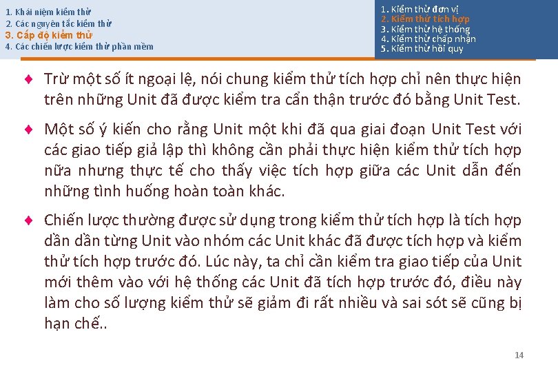 1. Khái niệm kiểm thử 2. Các nguyên tắc kiểm thử 3. Cấp độ 1. Khái niệm kiểm thử 2. Các nguyên tắc kiểm thử 3. Cấp độ