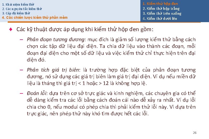 1. Khái niệm kiểm thử 2. Các nguyên tắc kiểm thử 3. Cấp độ 1. Khái niệm kiểm thử 2. Các nguyên tắc kiểm thử 3. Cấp độ