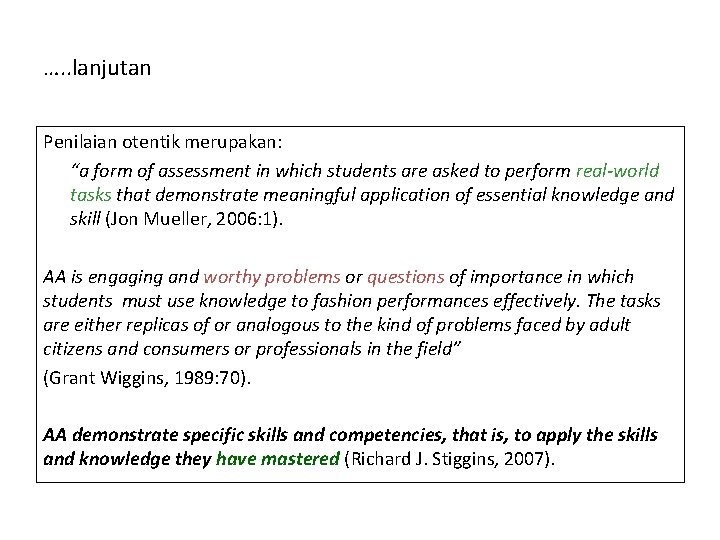 …. . lanjutan Penilaian otentik merupakan: “a form of assessment in which students are