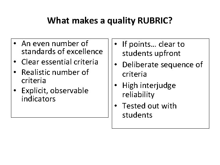What makes a quality RUBRIC? • An even number of standards of excellence • What makes a quality RUBRIC? • An even number of standards of excellence •
