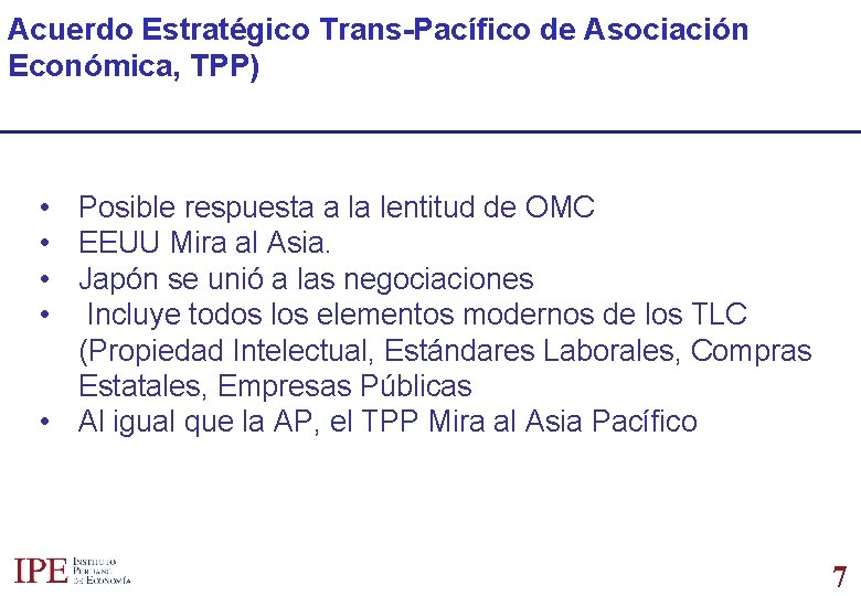 Acuerdo Estratégico Trans-Pacífico de Asociación Económica, TPP) • Posible respuesta a la lentitud de