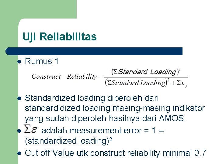 Uji Reliabilitas l Rumus 1 l Standardized loading diperoleh dari standardidized loading masing-masing indikator