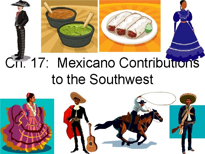 Ch. 17: Mexicano Contributions to the Southwest 