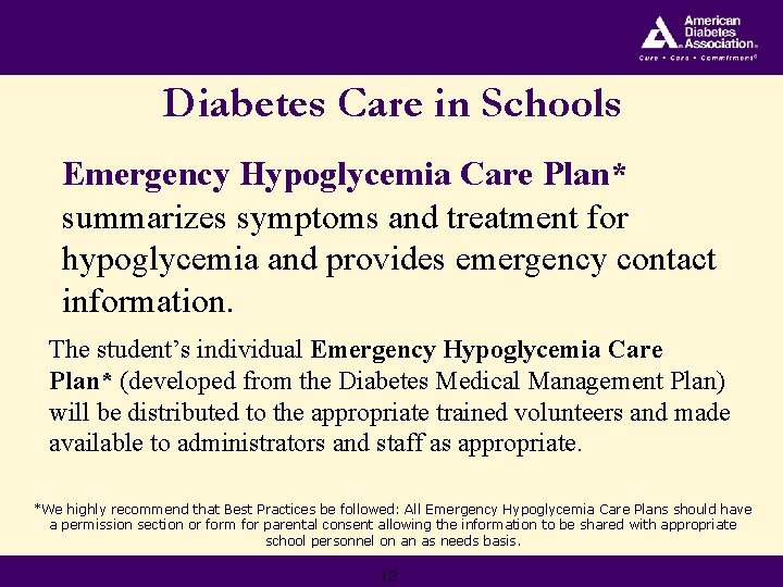 Diabetes Care in Schools Emergency Hypoglycemia Care Plan* summarizes symptoms and treatment for hypoglycemia