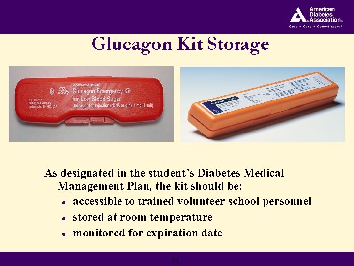 Glucagon Kit Storage As designated in the student’s Diabetes Medical Management Plan, the kit