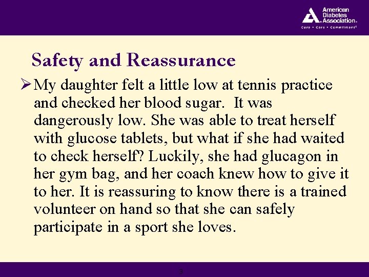 Safety and Reassurance Ø My daughter felt a little low at tennis practice and