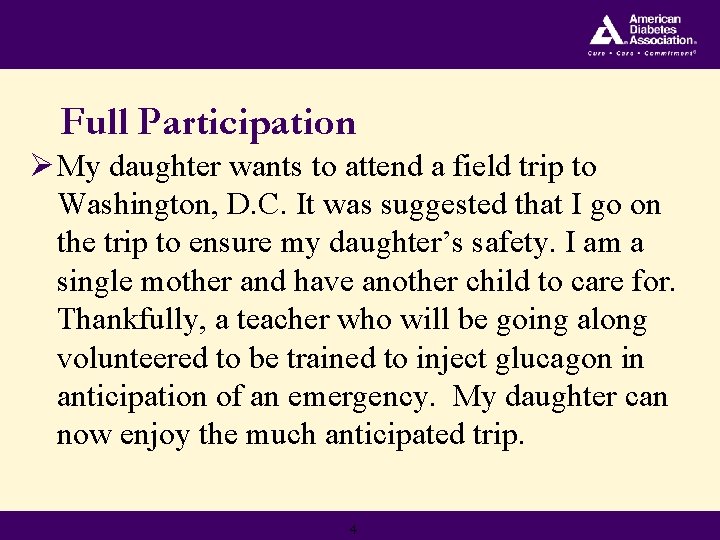 Full Participation Ø My daughter wants to attend a field trip to Washington, D.