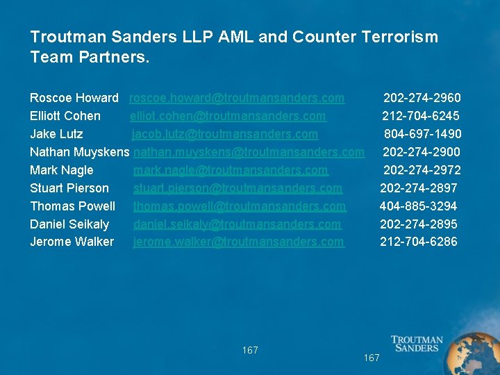 Troutman Sanders LLP AML and Counter Terrorism Team Partners. Roscoe Howard roscoe. howard@troutmansanders. com