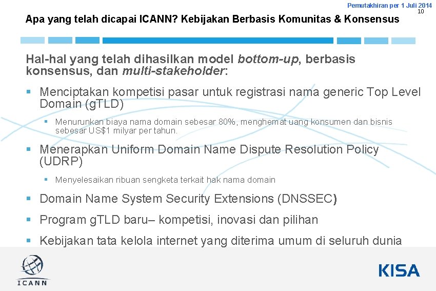 Pemutakhiran per 1 Juli 2014 10 Apa yang telah dicapai ICANN? Kebijakan Berbasis Komunitas