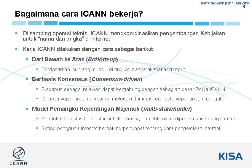 Pemutakhiran per 1 Juli 2014 6 Bagaimana cara ICANN bekerja? § Di samping operasi