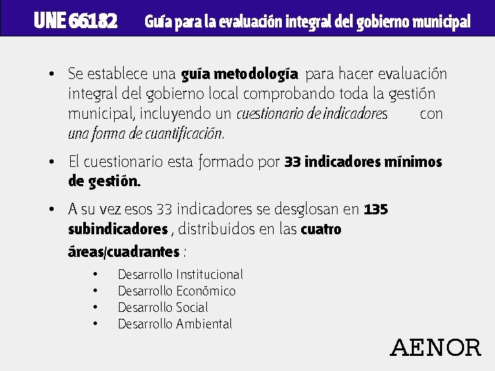 UNE 66182 Guía para la evaluación integral del gobierno municipal • Se establece una