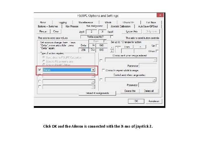 Click OK and the Aileron is connected with the X-axe of joystick 2. 
