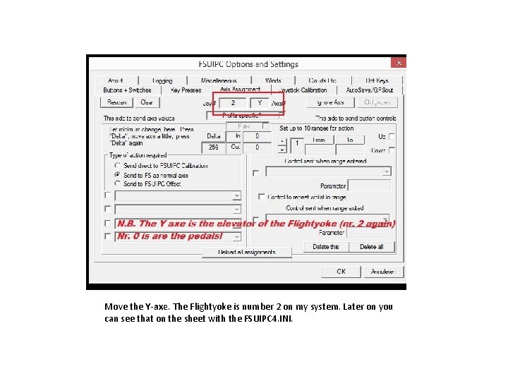 Move the Y-axe. The Flightyoke is number 2 on my system. Later on you