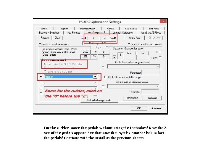 For the rudder, move the pedals without using the toebrakes! Now the Zaxe of