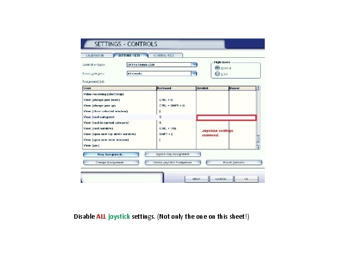 Disable ALL joystick settings. (Not only the on this sheet!) 