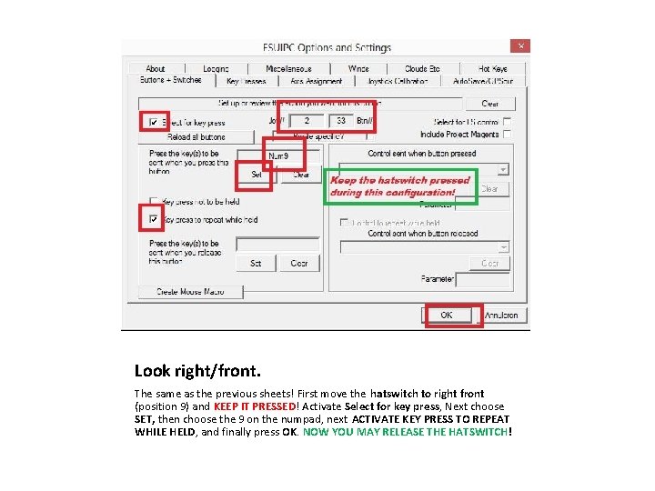 Look right/front. The same as the previous sheets! First move the hatswitch to right