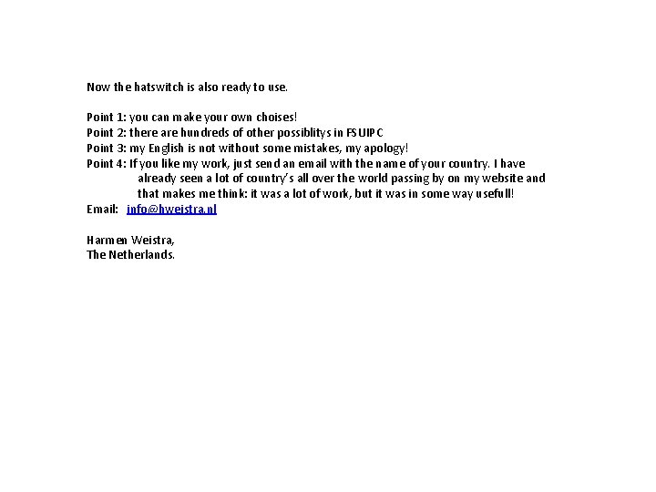 Now the hatswitch is also ready to use. Point 1: you can make your