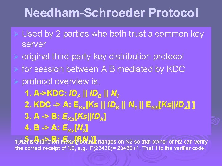 Needham-Schroeder Protocol Used by 2 parties who both trust a common key server Ø