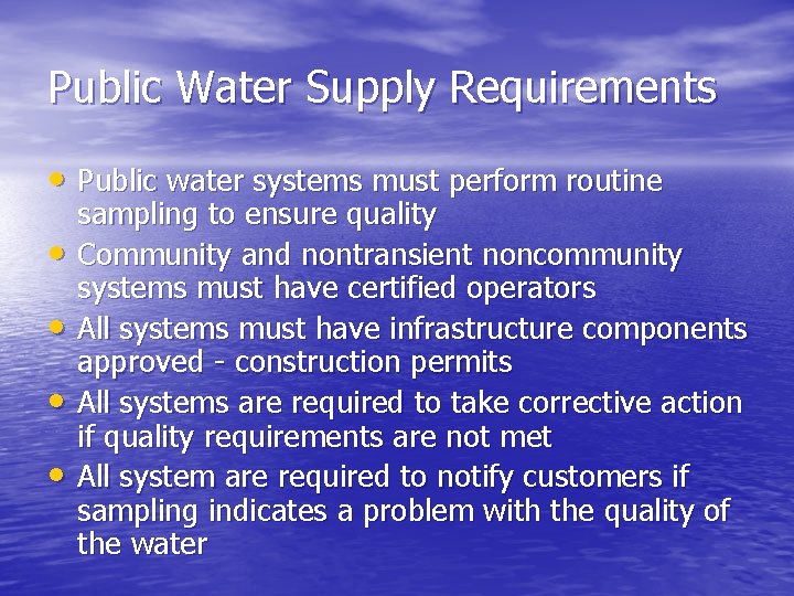 Public Water Supply Requirements • Public water systems must perform routine • • sampling