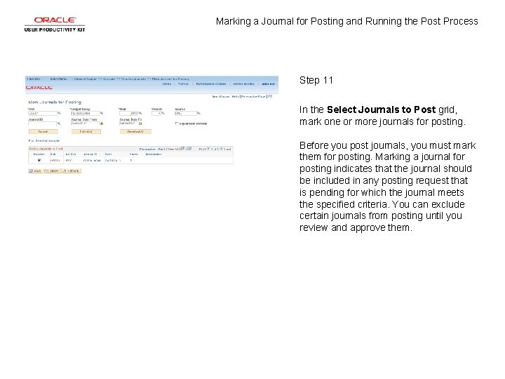 Marking a Journal for Posting and Running the Post Process Step 11 In the Marking a Journal for Posting and Running the Post Process Step 11 In the