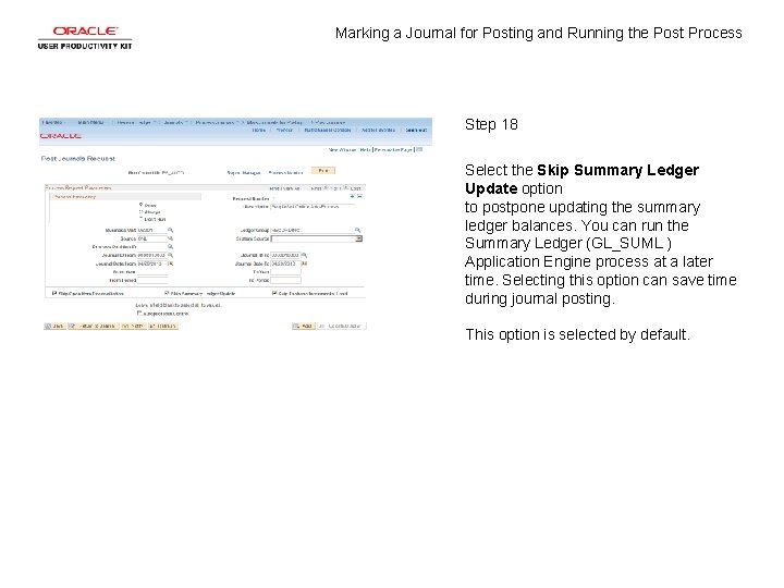Marking a Journal for Posting and Running the Post Process Step 18 Select the Marking a Journal for Posting and Running the Post Process Step 18 Select the