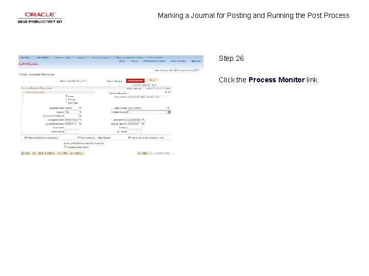 Marking a Journal for Posting and Running the Post Process Step 26 Click the Marking a Journal for Posting and Running the Post Process Step 26 Click the