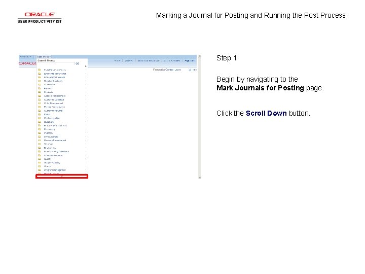 Marking a Journal for Posting and Running the Post Process Step 1 Begin by Marking a Journal for Posting and Running the Post Process Step 1 Begin by