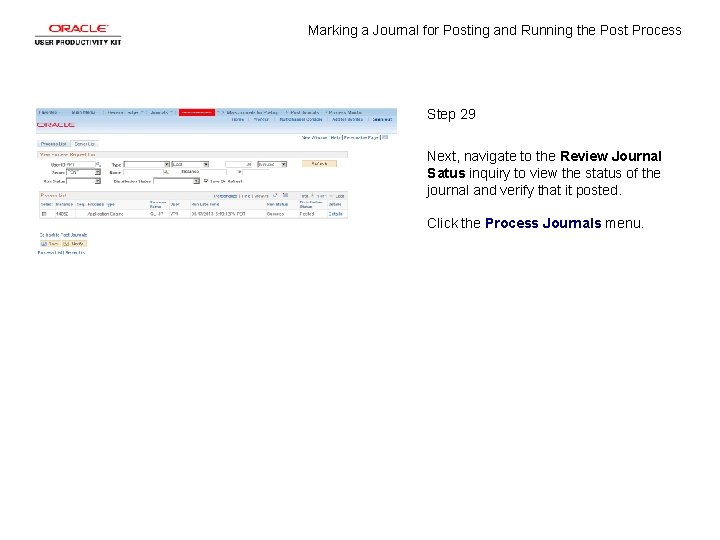 Marking a Journal for Posting and Running the Post Process Step 29 Next, navigate Marking a Journal for Posting and Running the Post Process Step 29 Next, navigate