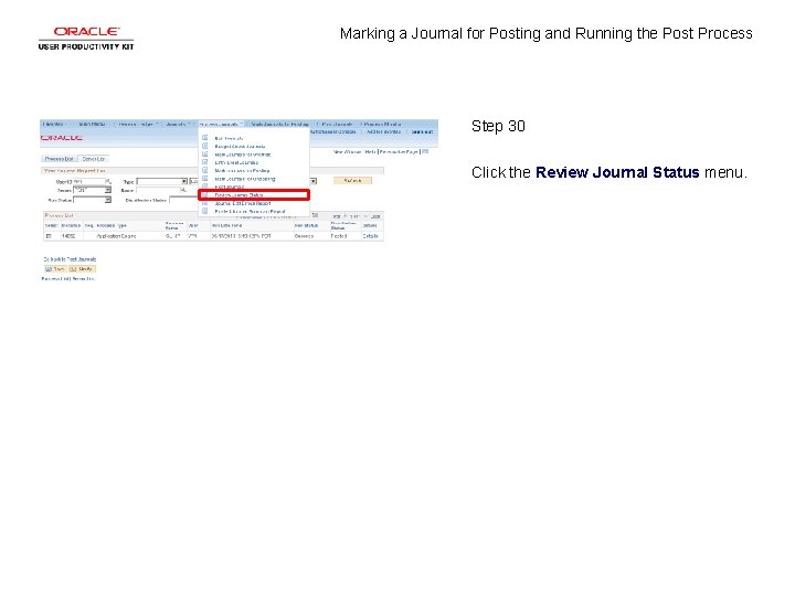 Marking a Journal for Posting and Running the Post Process Step 30 Click the Marking a Journal for Posting and Running the Post Process Step 30 Click the