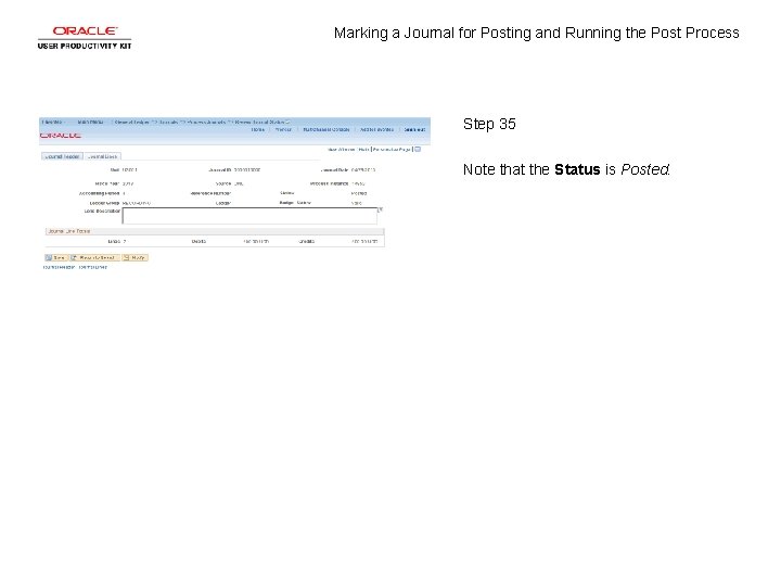 Marking a Journal for Posting and Running the Post Process Step 35 Note that Marking a Journal for Posting and Running the Post Process Step 35 Note that