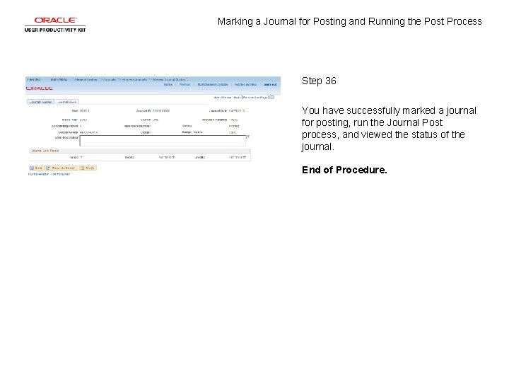 Marking a Journal for Posting and Running the Post Process Step 36 You have Marking a Journal for Posting and Running the Post Process Step 36 You have