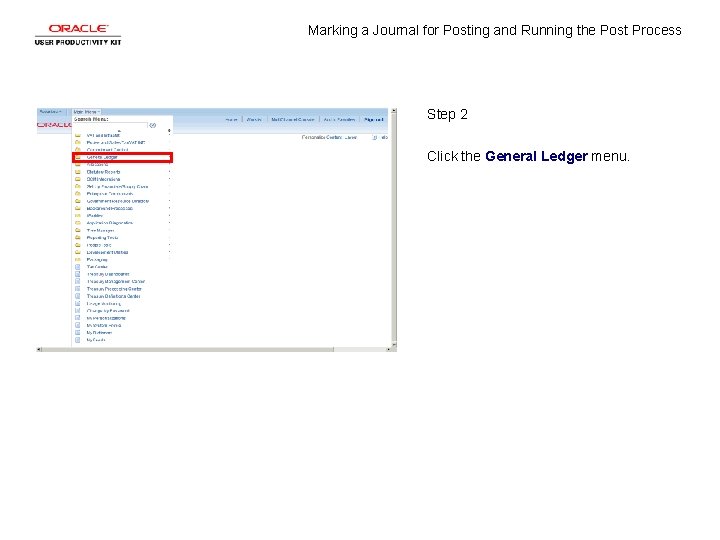 Marking a Journal for Posting and Running the Post Process Step 2 Click the Marking a Journal for Posting and Running the Post Process Step 2 Click the