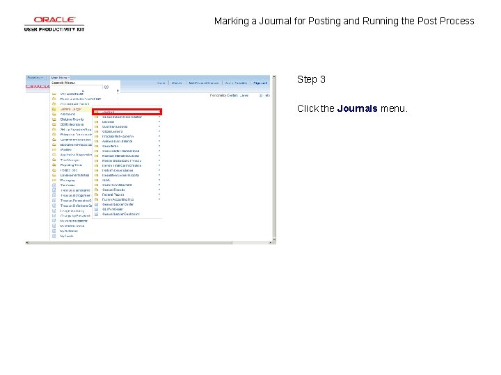Marking a Journal for Posting and Running the Post Process Step 3 Click the Marking a Journal for Posting and Running the Post Process Step 3 Click the