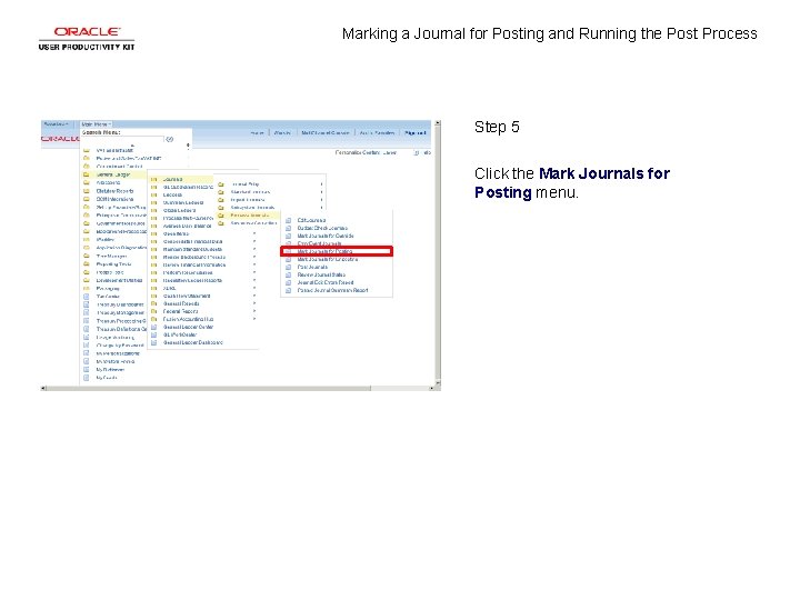Marking a Journal for Posting and Running the Post Process Step 5 Click the Marking a Journal for Posting and Running the Post Process Step 5 Click the