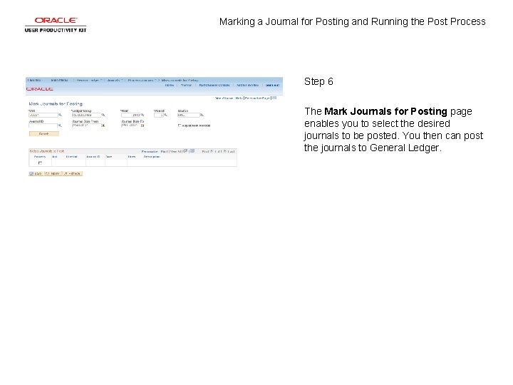 Marking a Journal for Posting and Running the Post Process Step 6 The Mark Marking a Journal for Posting and Running the Post Process Step 6 The Mark