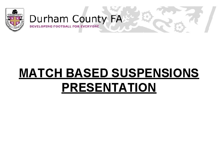 MATCH BASED SUSPENSIONS PRESENTATION 