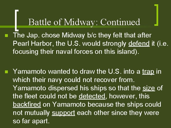 Battle of Midway: Continued n The Jap. chose Midway b/c they felt that after Battle of Midway: Continued n The Jap. chose Midway b/c they felt that after