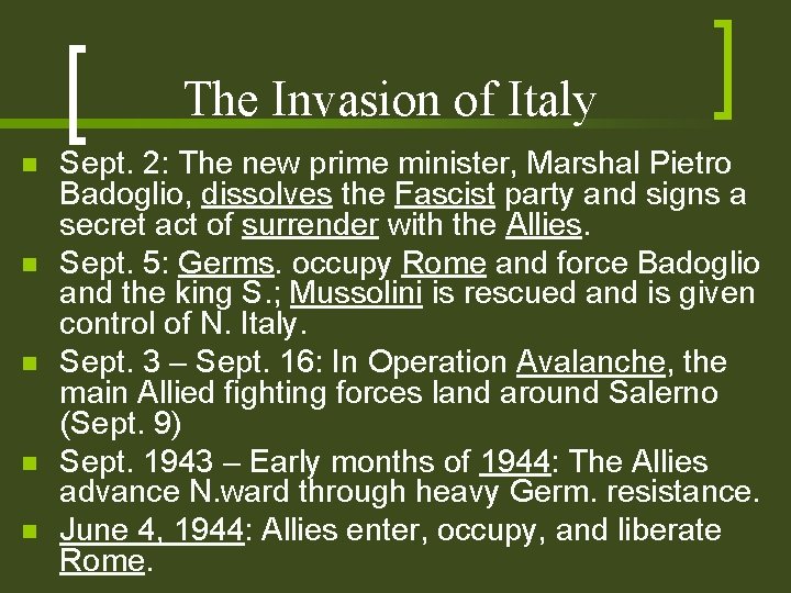 The Invasion of Italy n n n Sept. 2: The new prime minister, Marshal The Invasion of Italy n n n Sept. 2: The new prime minister, Marshal