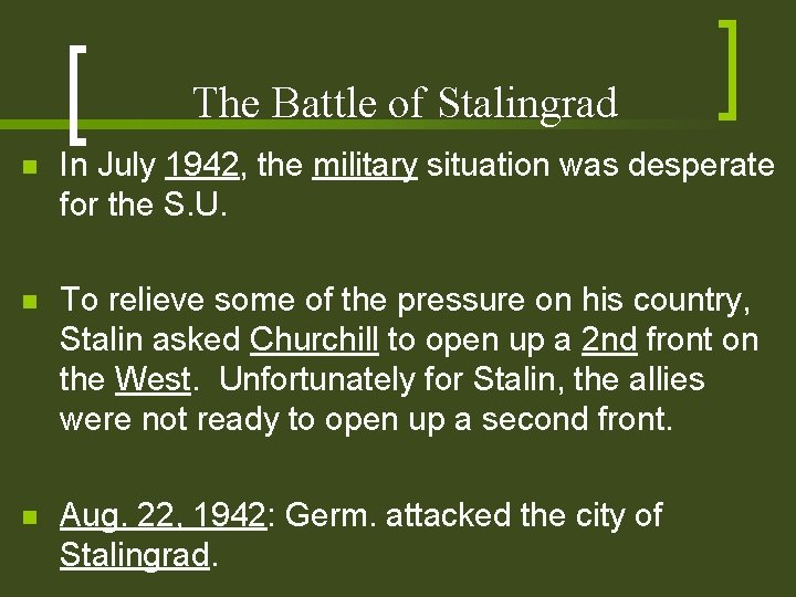 The Battle of Stalingrad n In July 1942, the military situation was desperate for The Battle of Stalingrad n In July 1942, the military situation was desperate for