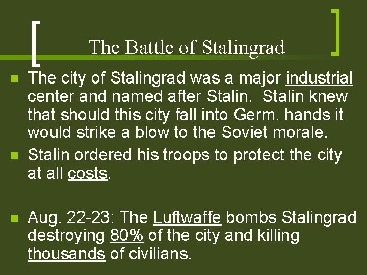 The Battle of Stalingrad n n n The city of Stalingrad was a major The Battle of Stalingrad n n n The city of Stalingrad was a major