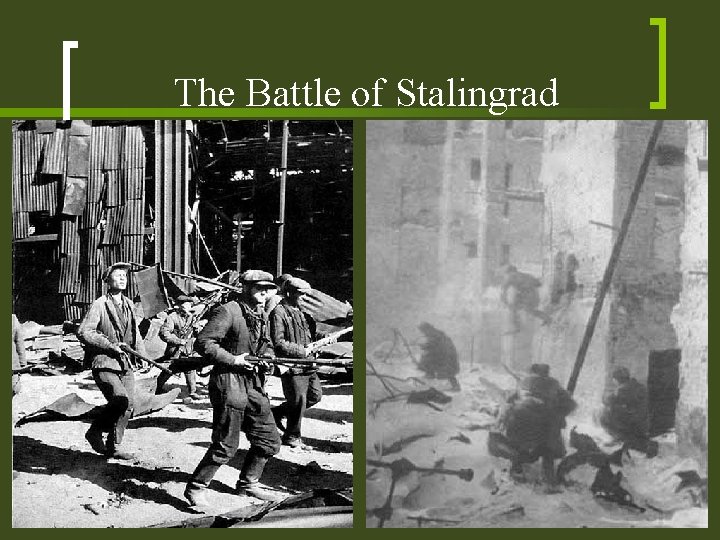 The Battle of Stalingrad The Battle of Stalingrad