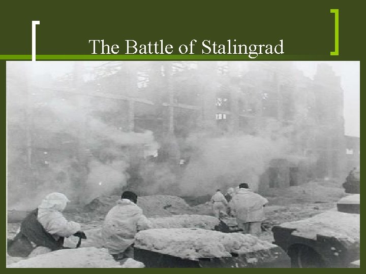 The Battle of Stalingrad The Battle of Stalingrad