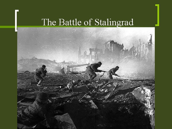 The Battle of Stalingrad The Battle of Stalingrad